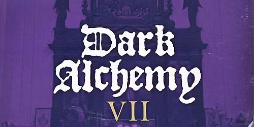 Dark Alchemy VII - Aaron Stainthorpe + DSCM