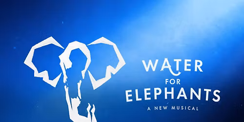 Water for Elephants (Touring)