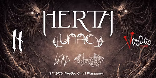 Herta (GR) \/ Lunacy \/ Chanid \/ Le\u00e4d - 8 V 2026 - VooDoo Club, Warszawa