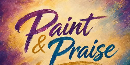 Paint & Praise