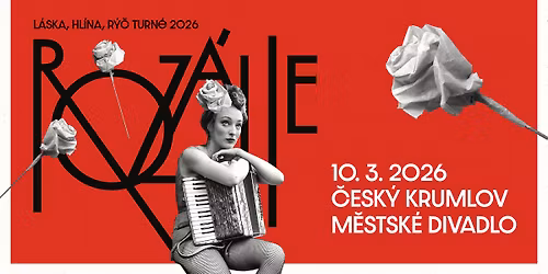 ROZ\u00c1LIE - L\u00c1SKA, HL\u00cdNA, R\u00dd\u010c TURN\u00c9 2026 - \u010cESK\u00dd KRUMLOV, M\u011aSTSK\u00c9 DIVADLO