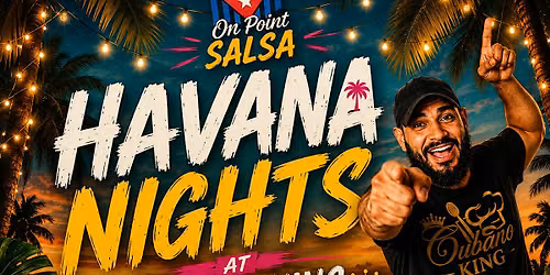 \u2728 HAVANA NIGHTS AT CUBANO KING \u2728