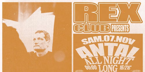 Rex Club presents: Antal all night long