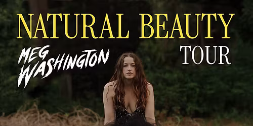 Meg Washington \u2013 Natural Beauty Tour
