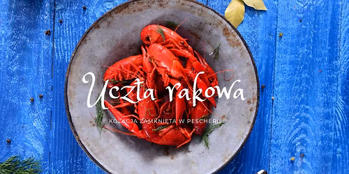 \ud83e\udd9e\u2728 Rakowa Uczta w Pescherii! | Pi\u0105tek 18:00\u201321:00 | Tylko 24 miejsca