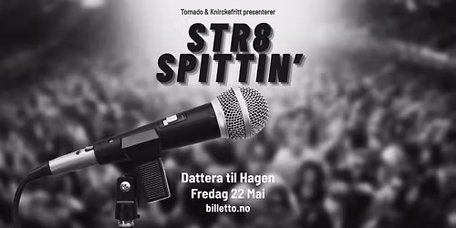 Str8 Spittin' Rap Battle \/\/ fre. 22 mai \/\/ Dattera til Hagen
