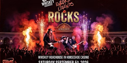 Encore Legends \u26a1\ufe0f Whiskey Roadhouse Horseshoe Casino