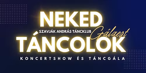 II. NEKED T\u00c1NCOLOK KONCERTSHOW \u00c9S T\u00c1NCG\u00c1LA