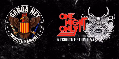 TRIBUTE RAMONES : GABBA HEY + TRIBUTE THIN LIZZY : ONE NIGHT ONLY