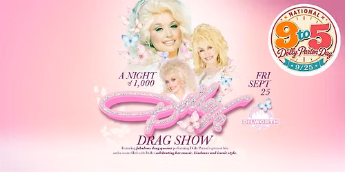 NIGHT OF 1000 DOLLYs" DRAG SHOW: Celebrating National Dolly Parton Day 9\/25