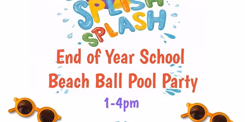 End of Year School  Beach Ball Pool Party