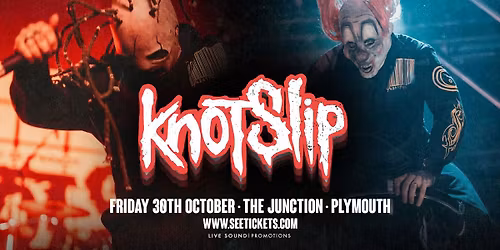 KNOTSLIP (A Tribute to Slipknot) @ The Junction, Plymouth | 30.10.26