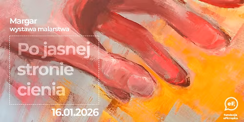 Po jasnej stronie cienia - wernisa\u017c prac malarskich Margar