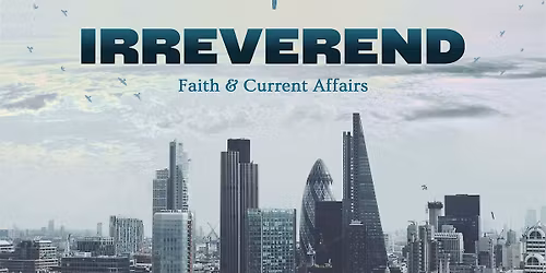 Irreverend Live! With Tom, Daniel and Jamie