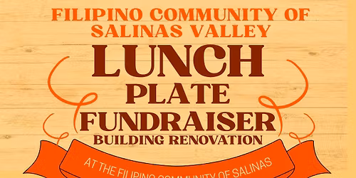 Filipino Community of Salinas Valley Lunch Plate Fundraiser