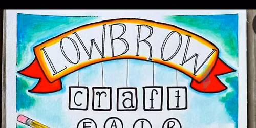 LOWBROW CRAFT FAIR 2025