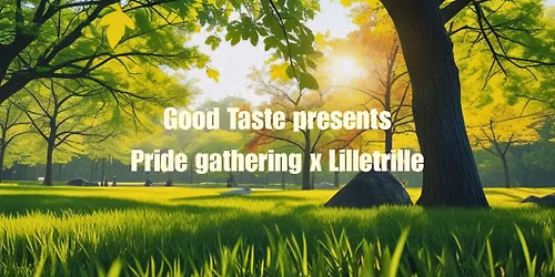 Good Taste presents. Pride gathering x Lilletrille