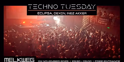 Techno Tuesday Amsterdam 04.11.2025, Eclipsa, Dexon, Inez Akker