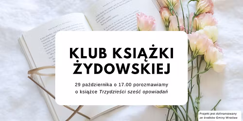 Klub Ksi\u0105\u017cki \u017bydowskiej - \u201eTrzydzie\u015bci sze\u015b\u0107 opowiada\u0144\u201d Isaaca Bashevisa Singera