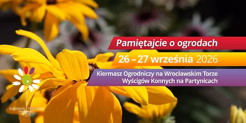 Pami\u0119tajcie o ogrodach Kiermasz Ogrodniczy na Partynicach we Wroc\u0142awiu