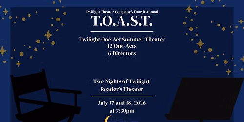 TOAST: Twilight One Act Summer Theater