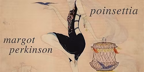 Autopilots, Poinsetta & Margot Perkinson