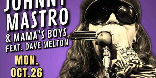 JOHNNY MASTRO & MAMA'S BOYS feat. DAVE MELTON - in Tarzana!