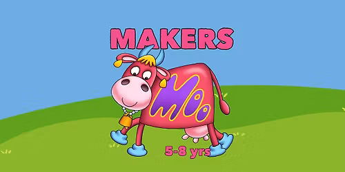 MOO Makers 5-8 years