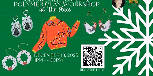 Ugly Sweater Contest & Polymer Clay Workshop at The Place!