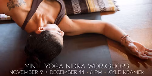Yin & Yoga Nidra Workshop \/ Kyle Kramek