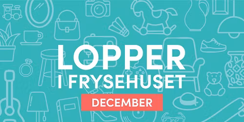 Lopper i Frysehuset - december