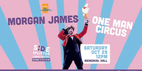 Morgan James - One Man Circus (Kids\/Family-friendly) - Side Splitter Comedy Festival 2025 \ud83c\udfaa