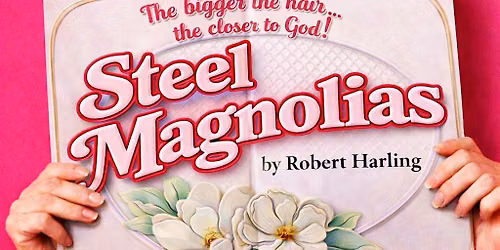 Steel Magnolias by Robert Harling