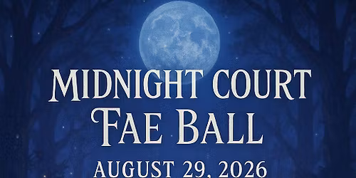 \ud83c\udf19\u2728 The Midnight Court Fae Ball 