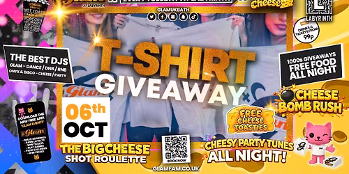 \ud83d\ude3b  GLAM x The BIG CHEESE \ud83e\uddc0| \ud83d\udc55\ud83d\udc55 T SHIRT GIVEAWAY!! \ud83d\udc55\ud83d\udc55 Tickets and Drinks from 99p!\u203c\ufe0f