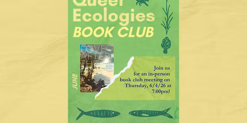 Queer Ecologies BC Reads: Love After the End: An Anthology of Two-Spirit and Indigiqueer Speculative