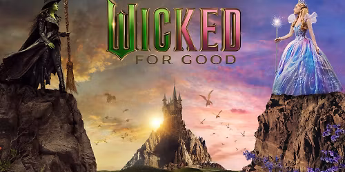 \ud83c\udfac Wicked: For Good (PG) | Saturday Matinee