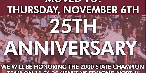 25th Anniversary. Honoring the 2000 State Championship Team