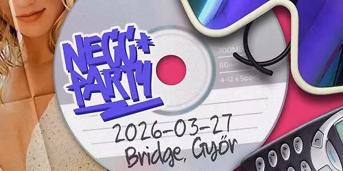 NECC PARTY \/\/ BRIDGE, GY\u0150R \/\/ 03.27.