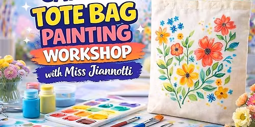 Canvas Tote Bag Painting Workshop with Guest Instructor Miss Jiannotti