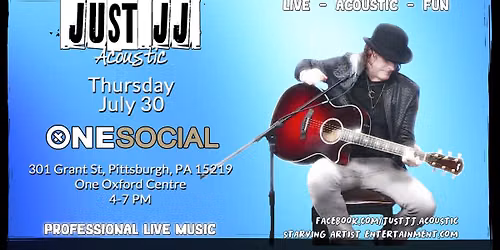 Just JJ - Acoustic at One Social - 07.30.2026 (4-7PM)