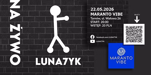 KONCERT -  LUNATYK - TARN\u00d3W Maranto Vibe