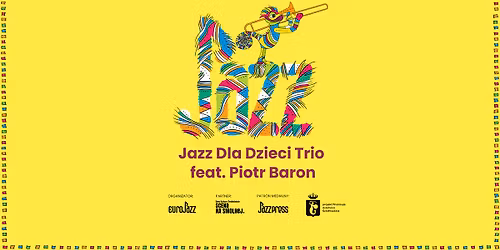 Jazz Dla Dzieci Trio feat. Piotr Baron