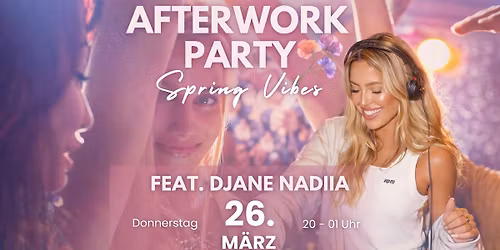Afterwork Party - Spring Vibes mit DJane NADIIA