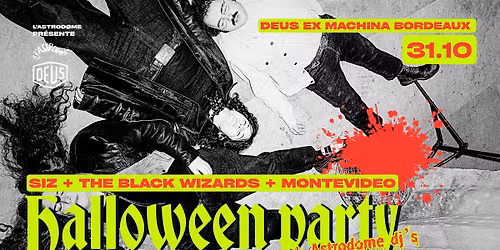 L'Astrod\u00f8me x DEUS : Halloween Party \ud83d\udc7b w\/ SIZ + The Black Wizards + Montevideo