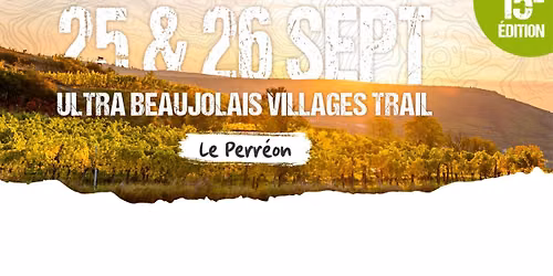 Ultra Beaujolais Villages Trail 2026 - 15e Édition au cœur du Beaujolais — Rue des Sports, 69460 Le Perréon, France