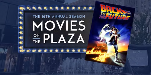 Movies On the Plaza: Movie Two - Back to the Future