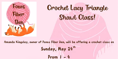 Crochet Lacy Triangle Shawl Class