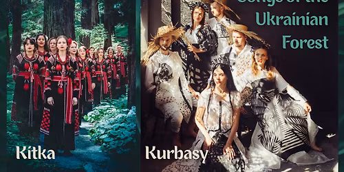 Kitka & Kurbasy: Songs of the Ukrainian Forest - SOLD OUT!