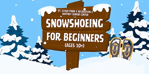 Snowshoeing for Beginners Class (Ages 10+)